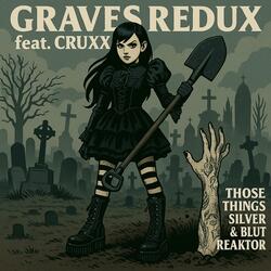 Our Graves Redux (feat. Blut Reaktor & CRUXX)