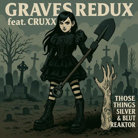 Our Graves Redux (feat. Blut Reaktor & CRUXX)