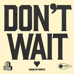 Don't Wait