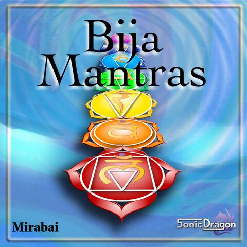 Chakra Bija Mantras (feat. Mirabai & Friends)