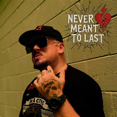 Never Meant To Last