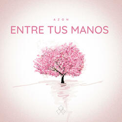 Entre Tus Manos