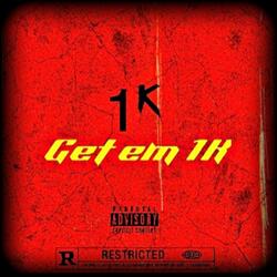 Get em 1K
