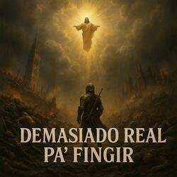 Demasiado Real Pa’ Fingir. V2