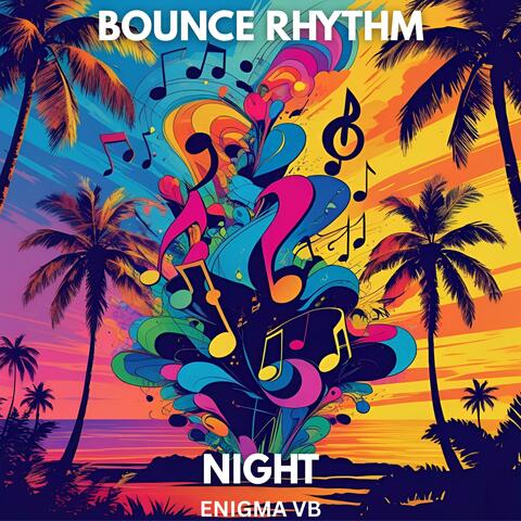 Bounce Rhythm Night