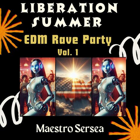 Liberation Summer EDM Rave Party, Vol. 1