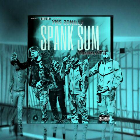 Spank Sum (feat. Yms ZoMilly, STM D3 & HawkD0wn)