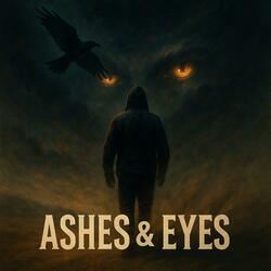 Ashes & Eyes