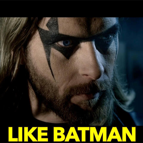 LIKE BATMAN