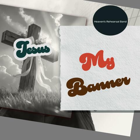 Jesus my Banner