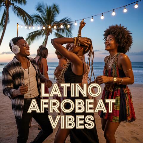 Latino Afrobeat Vibes