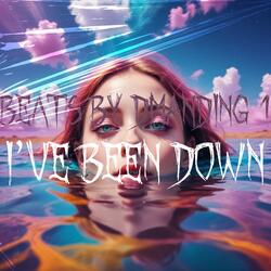 I'VE BEEN DOWN