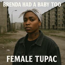 Brenda Had a Baby Too (Predestination) (feat. Tupac'ia) (AI Version)