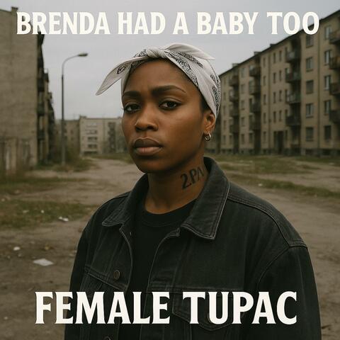 Brenda Had a Baby Too (Predestination) (feat. Tupac'ia) [AI Version]