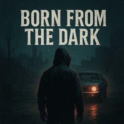 Born From The Dark