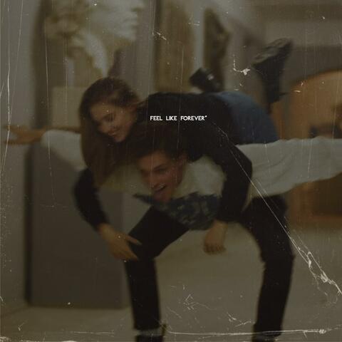 Feel Like Forever