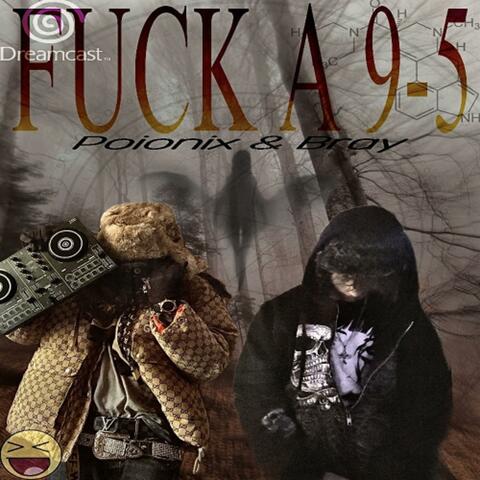 Fuck a 9-5 (feat. Bray)