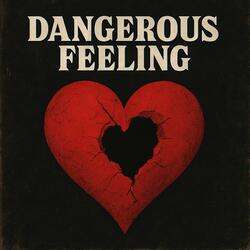 Dangerous Feeling