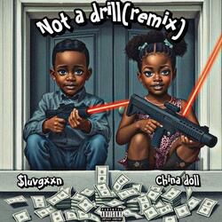 Not a Drill (feat. China Doll) (Remix)