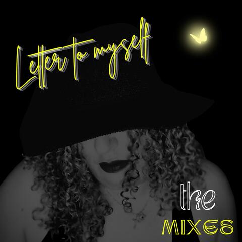 LETTER TO MYSELF ~ THE MIXES
