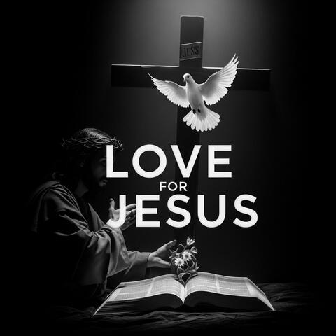 my love for Jesus