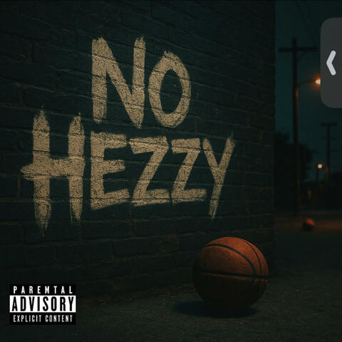 NO HEZZY