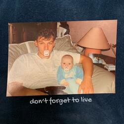 Don't Forget To Live