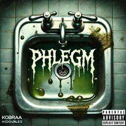 Phlegm (feat. MzDoubleG)