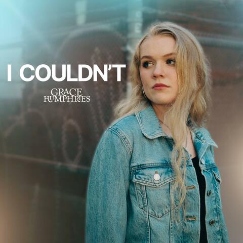 I Couldn't