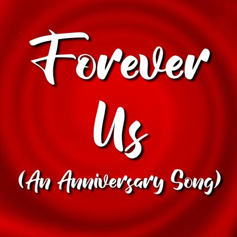 Forever Us (An Anniversary Song)