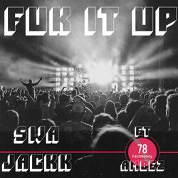 Fuk It Up (feat. Amb EZ)