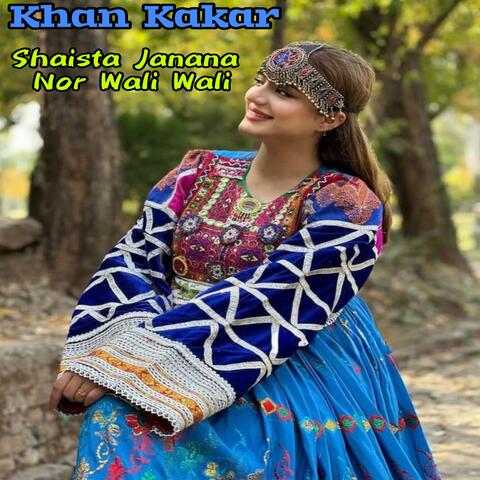 Shaista Janana Nor Wali Wali