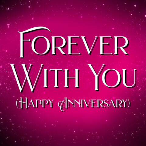 Forever With You (Happy Anniversary)