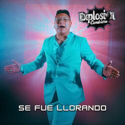 Se Fue Llorando