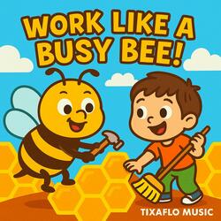 Work Like a Busy Bee!