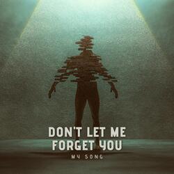 Don't Let Me Forget You