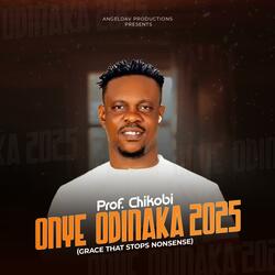 Onye Odinaka (Grace that stops Nonsense)