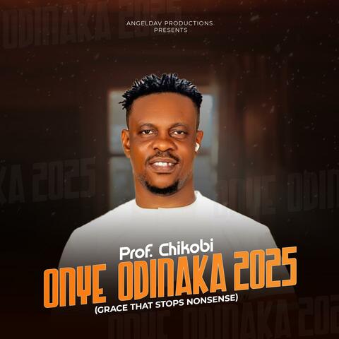 Onye Odinaka (Grace that stops Nonsense)