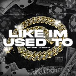 Like Im Used To (feat. OTRMarkEm)