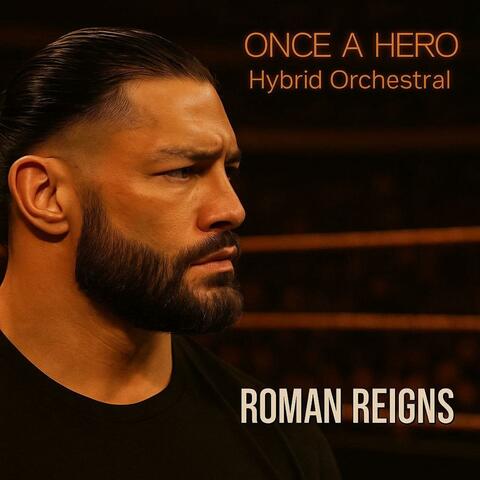 Roman Reigns Theme " Once A Hero " (Hybrid Version)