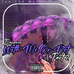 With Me Or Not, Pt. 2 (feat. IamSlap)