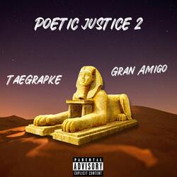 Poetic Justice 2 (feat. Gran Amigo)