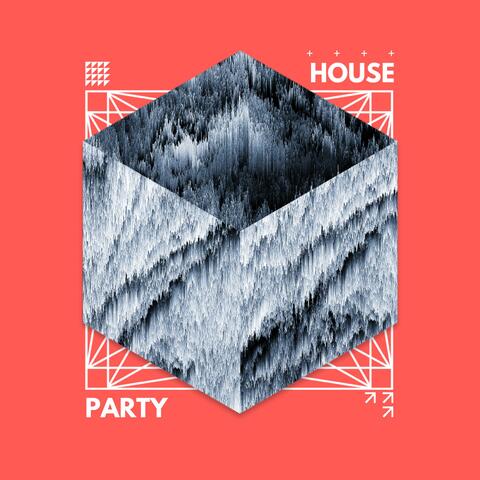 HOUSE PARTY