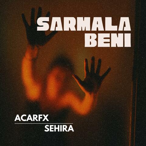 Sarmala Beni (feat. Sehira)