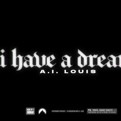 I HAVE A DREAM