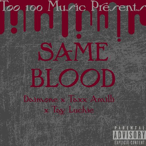 Same Blood (feat. Tay Luchie & Taxx Amilli)