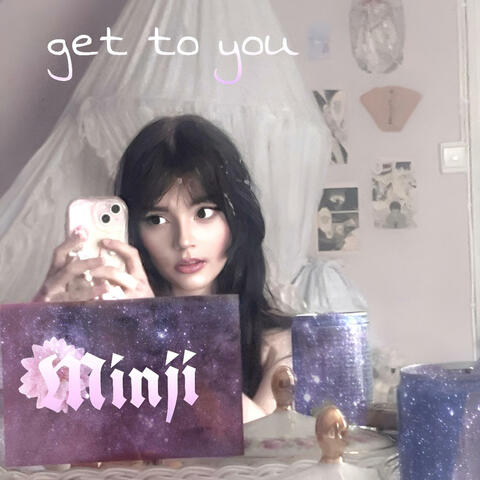 get to you