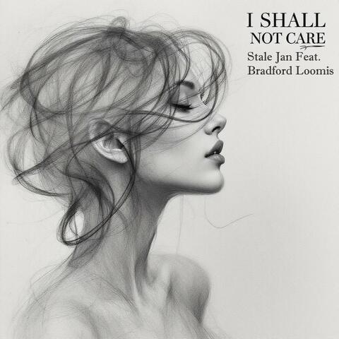 I Shall Not Care (feat. Bradford Loomis)