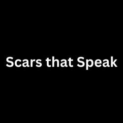Scars that speak