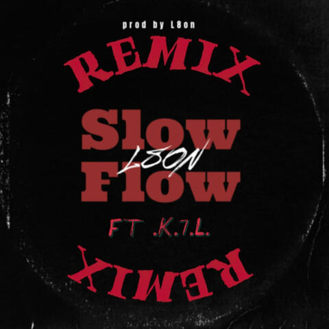 Slow Flow (feat. .K.7.L.) [Remix]